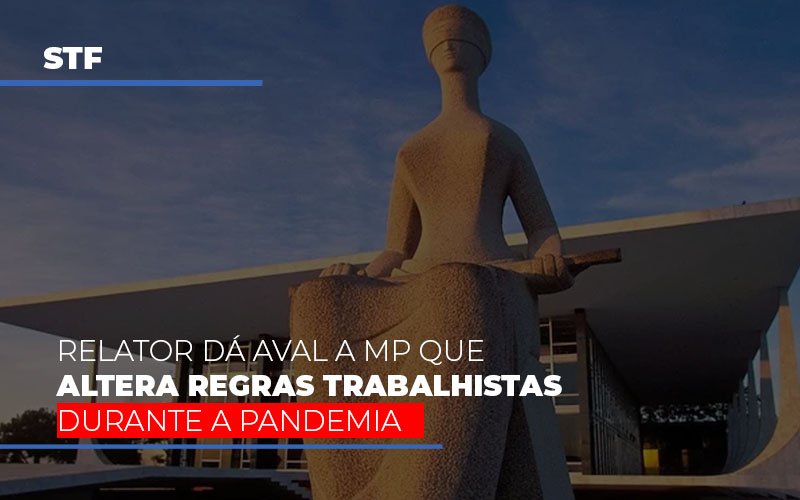 Stf Relator Da Aval A Mp Que Altera Regras Trabalhistas Durante A Pandemia - Contabilidade em Guarulhos | Boss Contabilidade