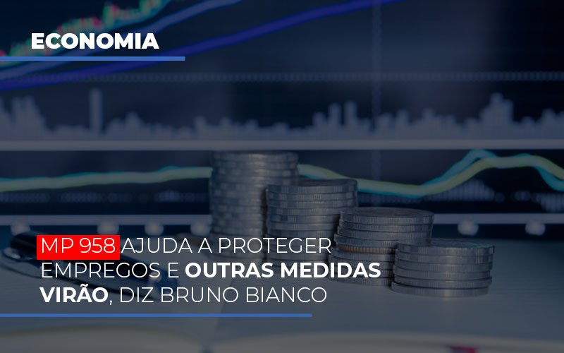 Mp 958 Ajuda A Proteger Empregos E Outras Medidas Virao - Contabilidade em Guarulhos | Boss Contabilidade