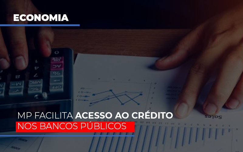 Mp Facilita Acesso Ao Criterio Nos Bancos Publicos - Contabilidade em Guarulhos | Boss Contabilidade