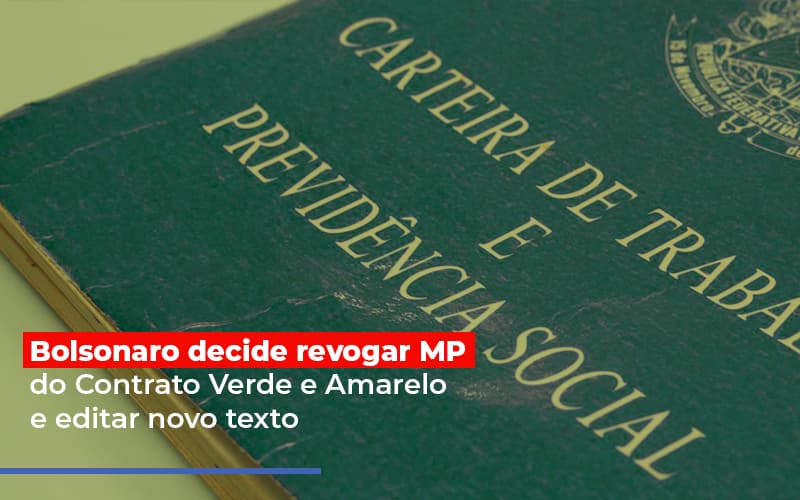 Bolsonaro Decide Revogar Mp Do Contrato Verde E Amarelo E Editar Novo Texto - Contabilidade em Guarulhos | Boss Contabilidade