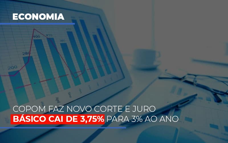 Copom Faz Novo Corte E Juro Basico Cai De 375 Para 3 Ao Ano - Contabilidade em Guarulhos | Boss Contabilidade