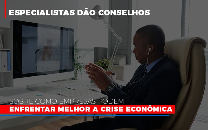 Especialistas Dao Conselhos Sobre Como Empresas Podem Enfrentar Melhor A Crise Economica - Contabilidade em Guarulhos | Boss Contabilidade