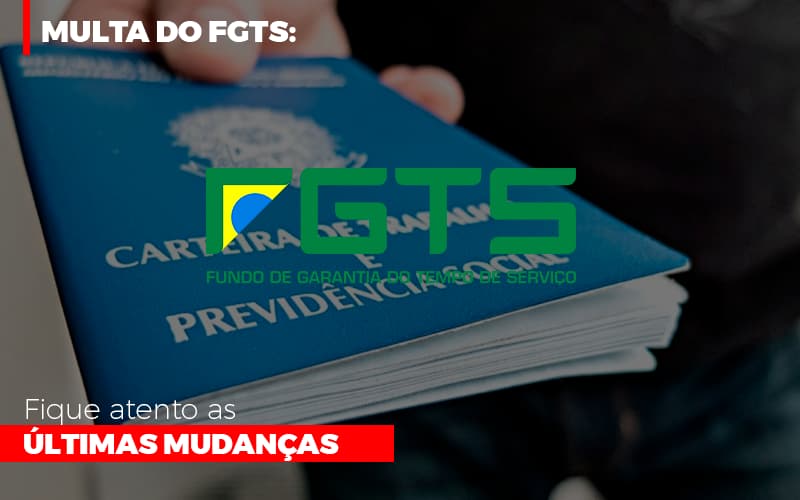 Multa Do Fgts Fique Atento As Ultimas Mudancas - Contabilidade em Guarulhos | Boss Contabilidade