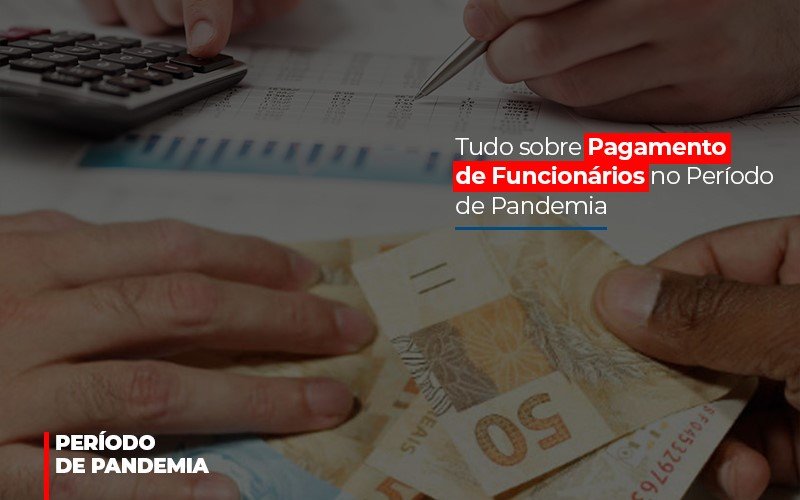 Tudo Sobre Pagamento De Funcionarios No Periodo De Pandemia - Contabilidade em Guarulhos | Boss Contabilidade