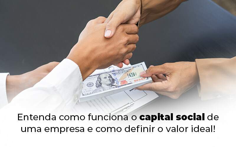Entenda Como Funciona O Capital Social De Uma Empresa E Como Definir O Valor Ideal Blog (1) Quero Montar Uma Empresa - Contabilidade em Guarulhos | Boss Contabilidade