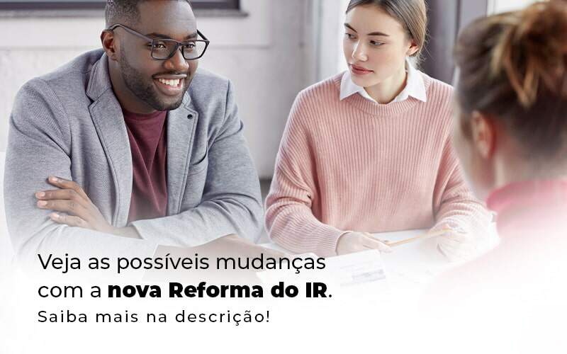 Veja As Possiveis Mudancas Com A Nova Reforma Do Ir Blog (1) Quero Montar Uma Empresa - Contabilidade em Guarulhos | Boss Contabilidade