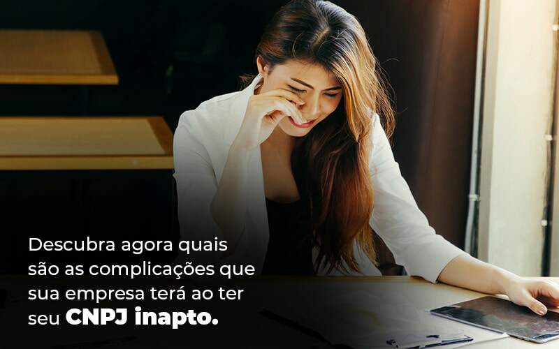 Descubra Agora Quais Sao As Complicacoes Que Sua Empresa Tera Ao Ter Seu Cnpj Inapto Blog (1) (1) Quero Montar Uma Empresa - Contabilidade em Guarulhos | Boss Contabilidade