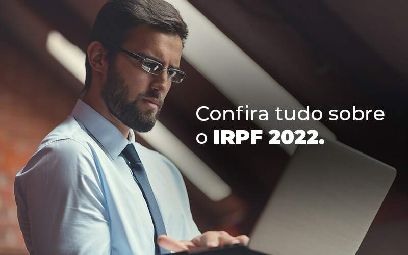 Confira Tudo Sobre O Irpf 2022 Blog - Contabilidade em Guarulhos | Boss Contabilidade