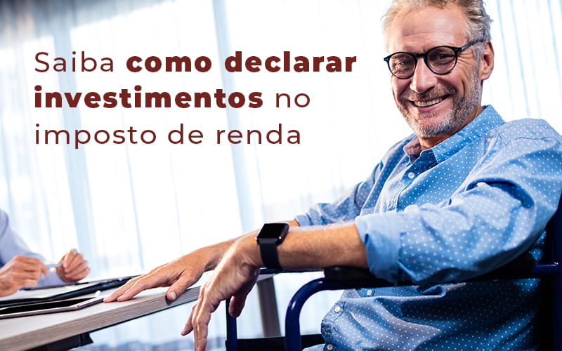 Saiba Como Declarar Investimentos No Imposto De Renda Blog - Contabilidade em Guarulhos | Boss Contabilidade