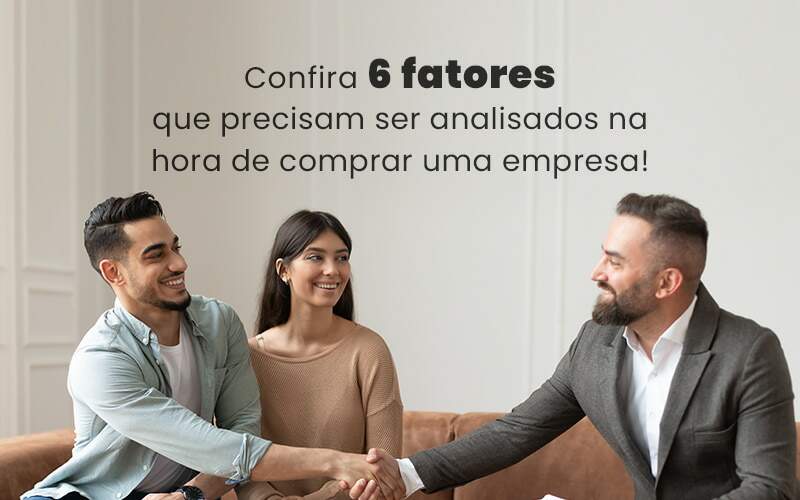 Confira 6 Fatores Que Precisam Ser Analisados Na Hora De Comprar Uma Empresa Blog - Contabilidade em Guarulhos | Boss Contabilidade
